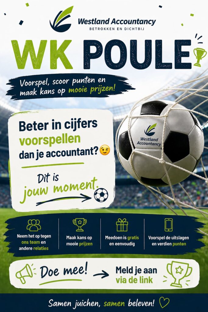 Westland Accountancy WK Poule 2 Dit is jouw moment. ⚽